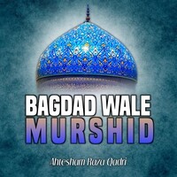 Bagdad Wale Murshid