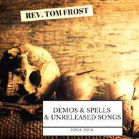 Demos & Spells & Unreleased Songs (2006​/​2016)