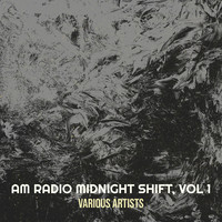 Am Radio Midnight Shift, Vol 1