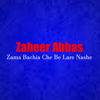 Zama Bachia Che Be Lare Nashe