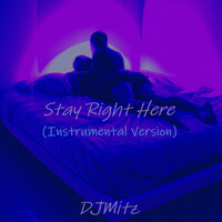 Stay Right Here (Instrumental Version)