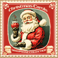Christmas Carols: Saxophone Collection