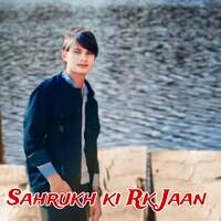 Sahrukh ki Rk Jaan