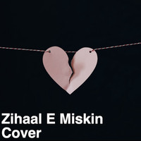 Zihaal E Miskin (Cover)