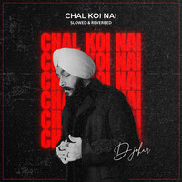 Chal Koi Nai (Slowed & Reverbed)