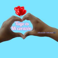 Tuyo Es Mi Corazón Song Download: Play & Listen Tuyo Es Mi Corazón ...