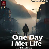 One Day I Met Life