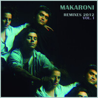 Makaroni Remixes 2012 Vol. I