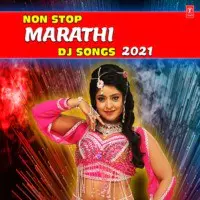 Non Stop Marathi Dj Songs 2021