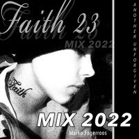 Faith 23. Another Unforgiven - MIX 2022