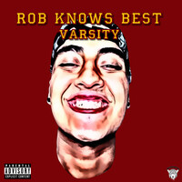 Rob Knows Best : Varsity