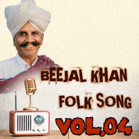 Beejal Khan Folk Song Vol.4