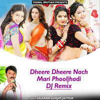 Dheere Dheere Nach Mari Phooljhadi DJ Remix