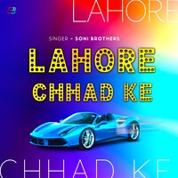 Lahore Chhad Ke