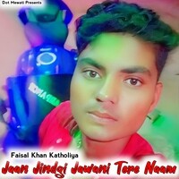 Jaan Jindgi Jawani Tere Naam