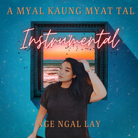 A Myal Kaung Myat Tal (Instrumental)