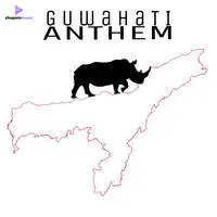 Guwahati Anthem