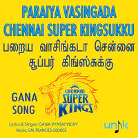 Paraiya Vasingada Chennai Super Kingsukku - Gana Song