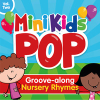 Mini Kids Pop, Vol.2 : Groove Along Nursery Rhymes