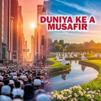 Duniya Ke A Musafir