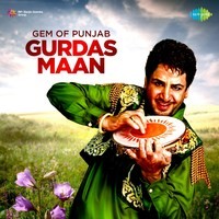 Challa Lyrics in Punjabi, Gem Of Punjab - Gurdas Maan Challa Song ...