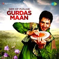 Gem Of Punjab - Gurdas Maan