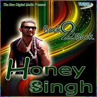 Back 2 Back Honey Singh