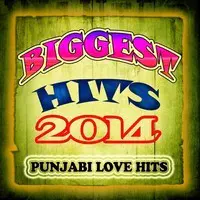 Biggest Hits 2014 - Punjabi Love Hits