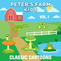 Peter's Farm Kids - Classic Cartoons, Vol. 1