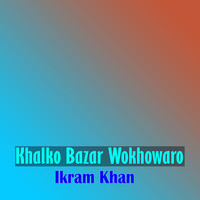 Khalko Bazar Wokhowaro
