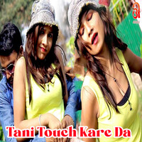 Tani Touch Kare Da