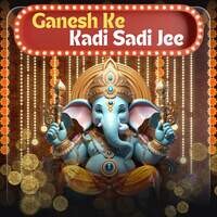 Ganesh Ke Kadi Sadi Jee