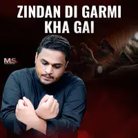 Zindan Di Garmi Kha Gai