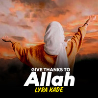 Give Thanks to Allah