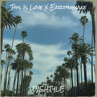 This Is Love X Earthquake