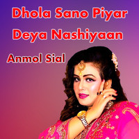 Dhola Sano Piyar Deya Nashiyaan