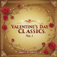 Valentine's Day Classics, Vol. 1 (Romantic Instrumentals)