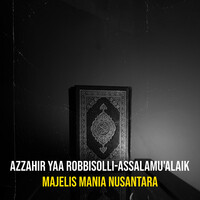 Azzahir Yaa Robbisolli-Assalamu'alaik