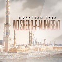 Wo Shehr e Muhabbat