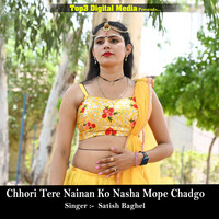 Chhori Tere Nainan Ko Nasha Mope Chadgo