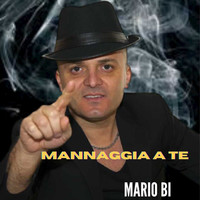 MANNAGGIA A TE