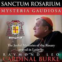 Sanctum Rosarium: Mysteria Gaudiosa (The Joyful Mysteries of the Rosary Prayed in Latin)