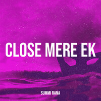 Close Mere Ek