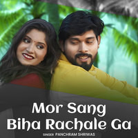 Mor Sang Biha Rachale Ga