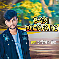 Badi Bewafa Ho