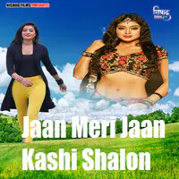 Jaan Meri Jaan  Kashi Shalon