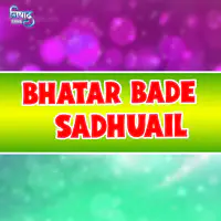 Bhatar Bade Sadhuail