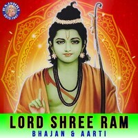 Lord Shree Ram - Bhajan & Aarti