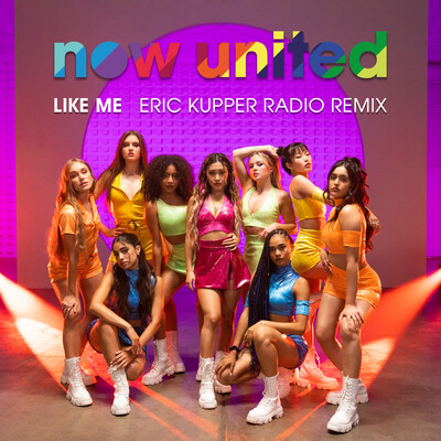 Like Me MP3 Song Download by Now United (Like Me (Eric Kupper Radio