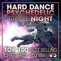 Hard Dance Psychedelic Trance Night Blasters Top 100 Best Selling Chart Hits + DJ Mix V3